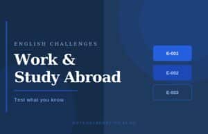 English Challenges for Work and Study Abroad: Test What You Know English Challenges for Work and Study Abroad: Test What You Know
